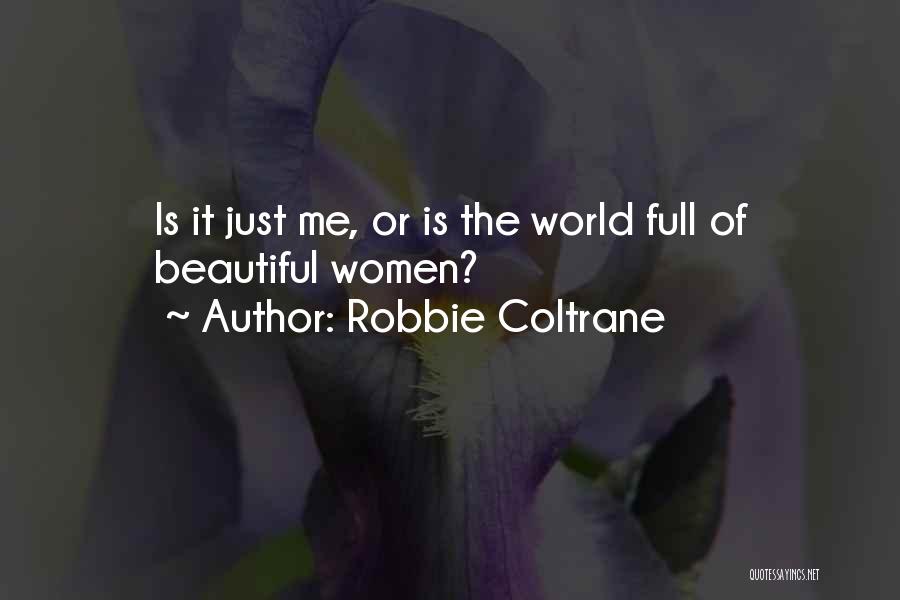 Robbie Coltrane Quotes 214189