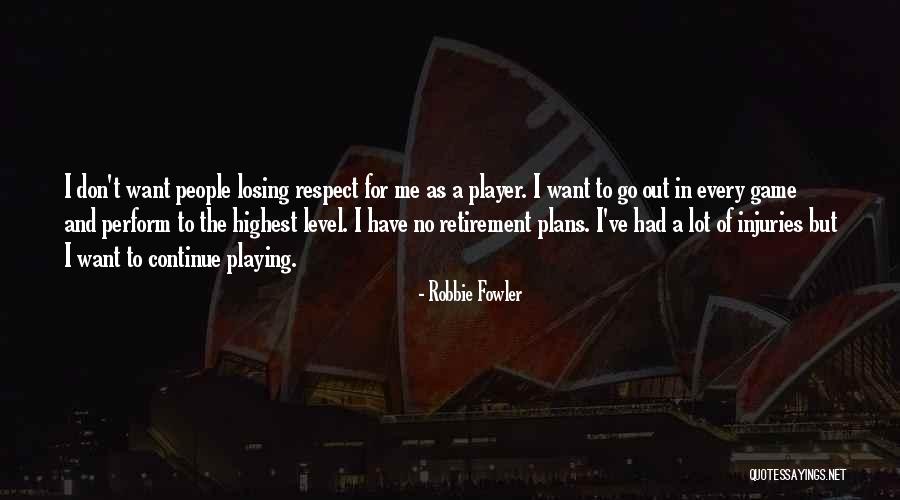 Robbie Fowler Quotes 294513