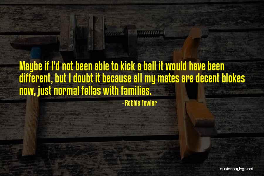 Robbie Fowler Quotes 298512