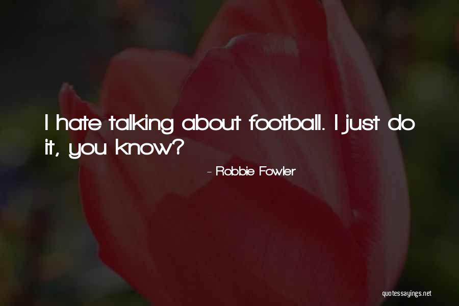 Robbie Fowler Quotes 303755