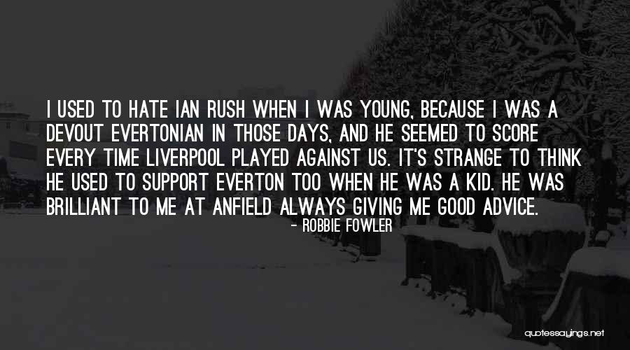 Robbie Fowler Quotes 740833 Robbie Fowler Quotes 740833