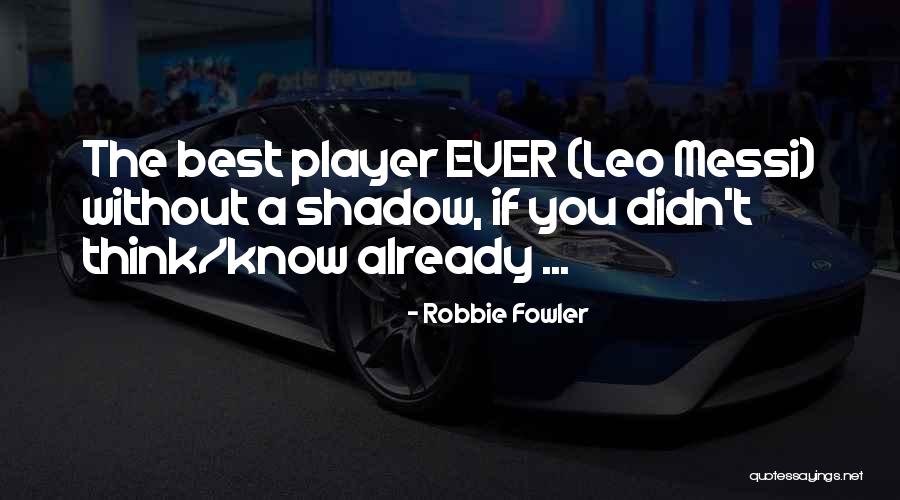 Robbie Fowler Quotes 898119 Robbie Fowler Quotes 898119