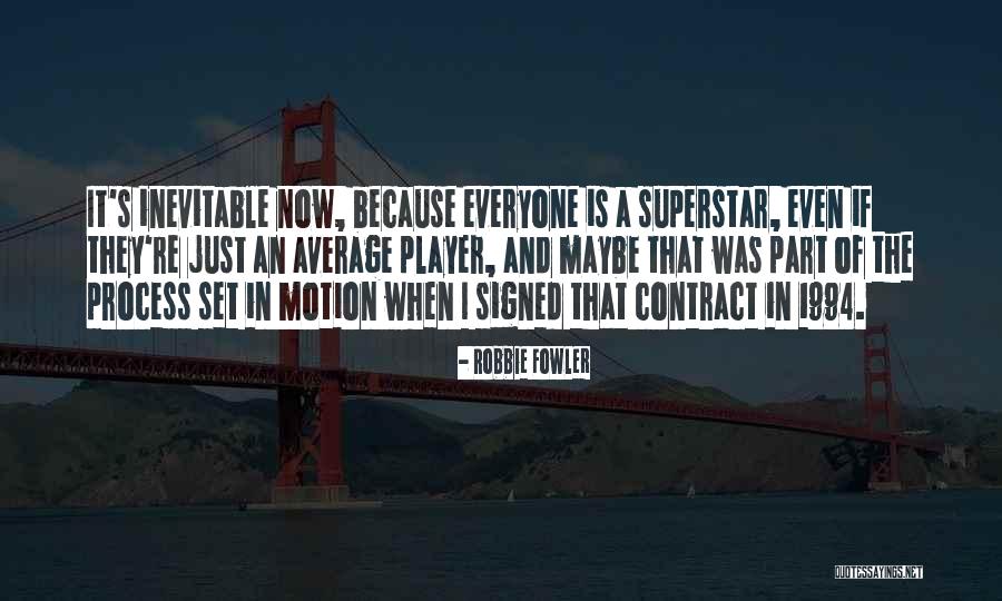 Robbie Fowler Quotes 903149 Robbie Fowler Quotes 903149
