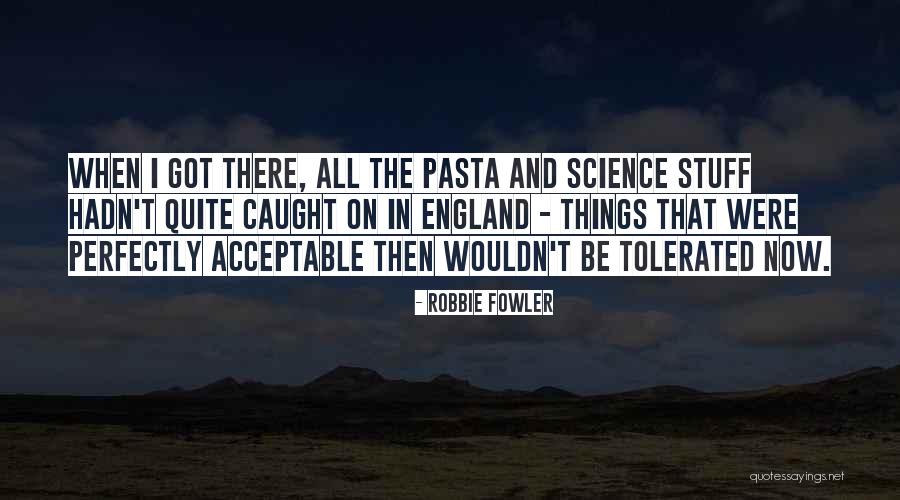 Robbie Fowler Quotes 928093