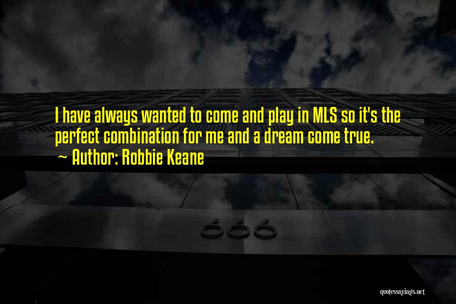 Robbie Keane Dream Quotes By Robbie Keane