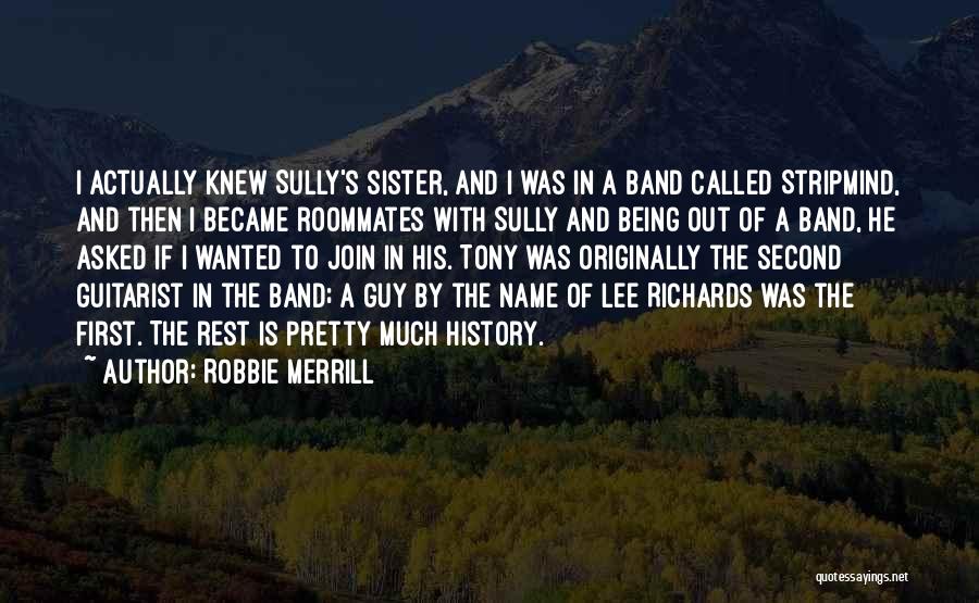 Robbie Merrill Quotes 284306