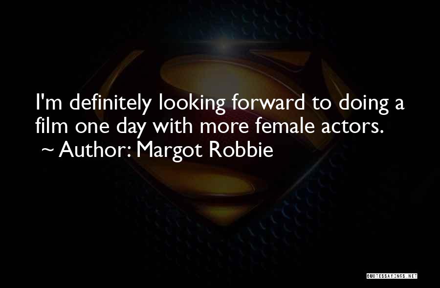 Robbie Quotes By Margot Robbie