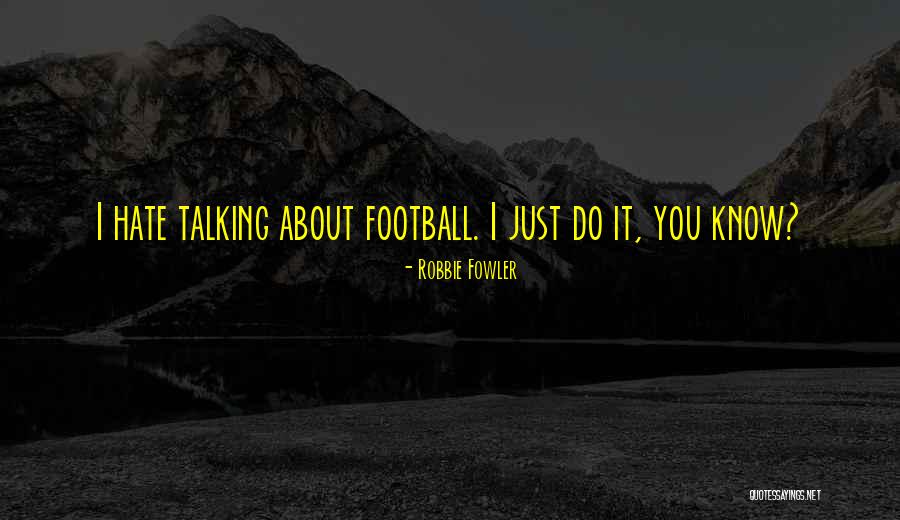 Robbie Quotes By Robbie Fowler