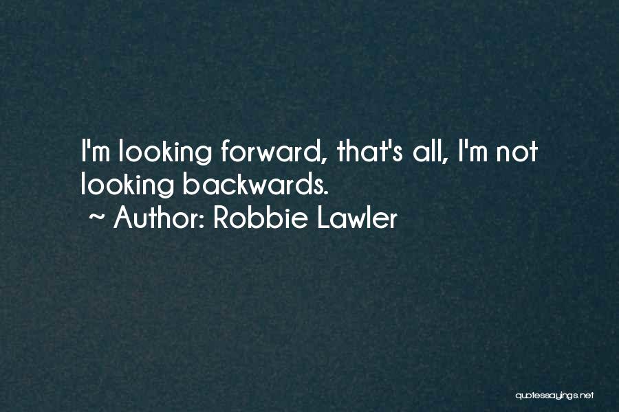 Robbie Quotes By Robbie Lawler