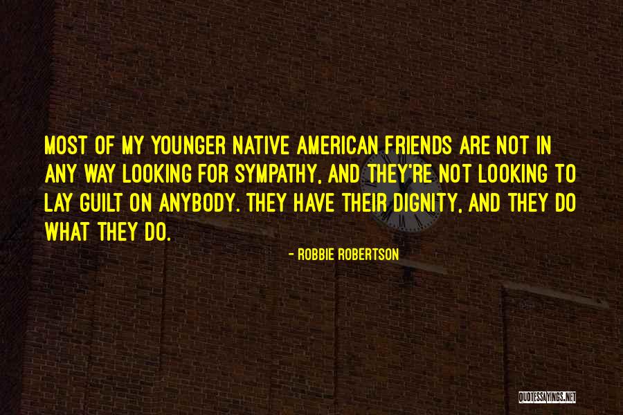 Robbie Quotes By Robbie Robertson