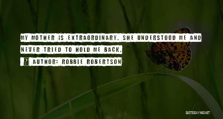 Robbie Quotes By Robbie Robertson