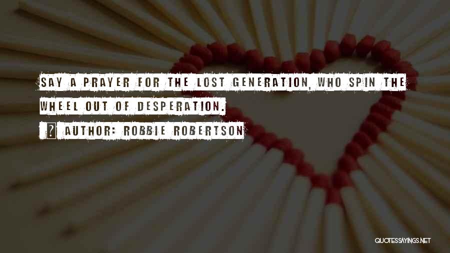 Robbie Quotes By Robbie Robertson