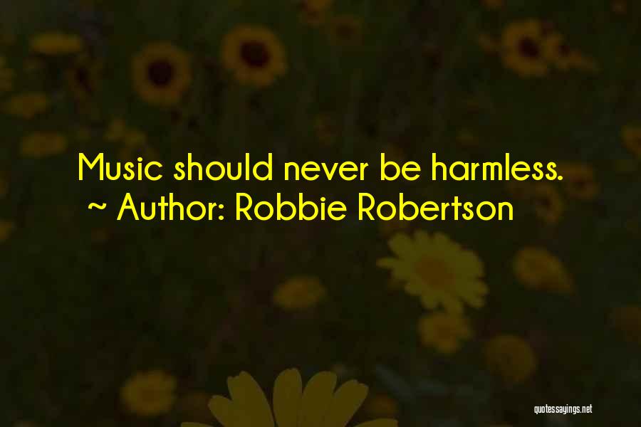 Robbie Robertson Quotes 1060085