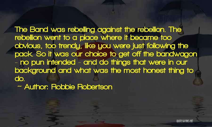 Robbie Robertson Quotes 1075515