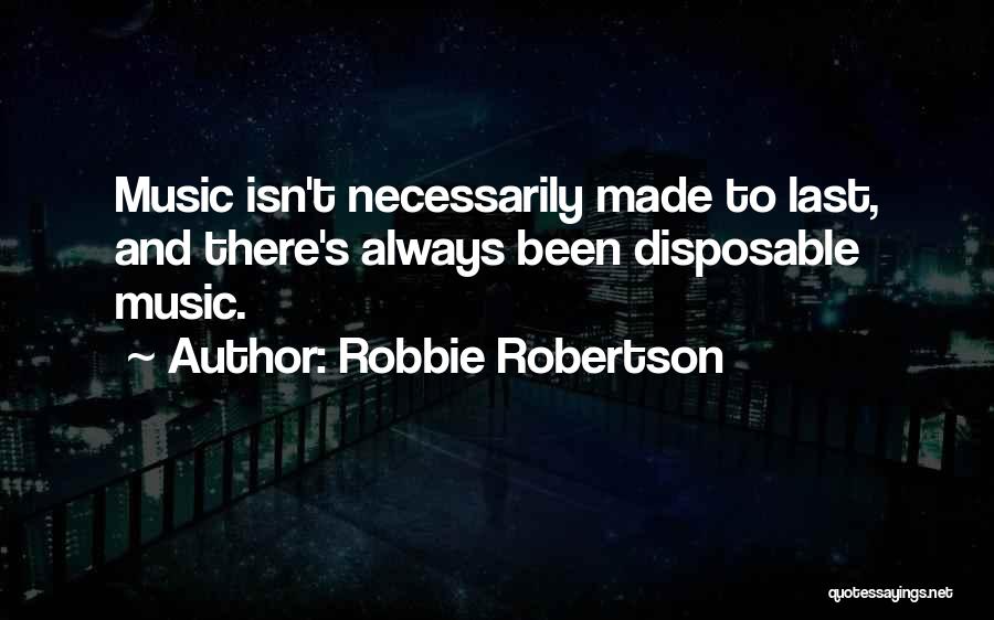 Robbie Robertson Quotes 1165562