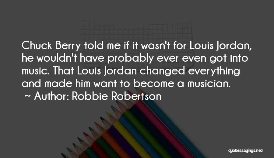 Robbie Robertson Quotes 1169870