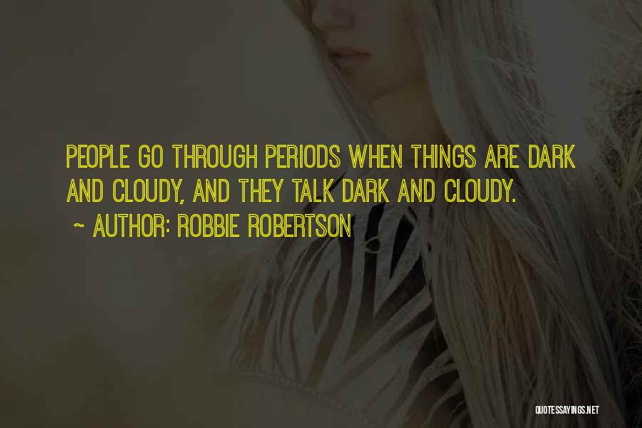 Robbie Robertson Quotes 1293233