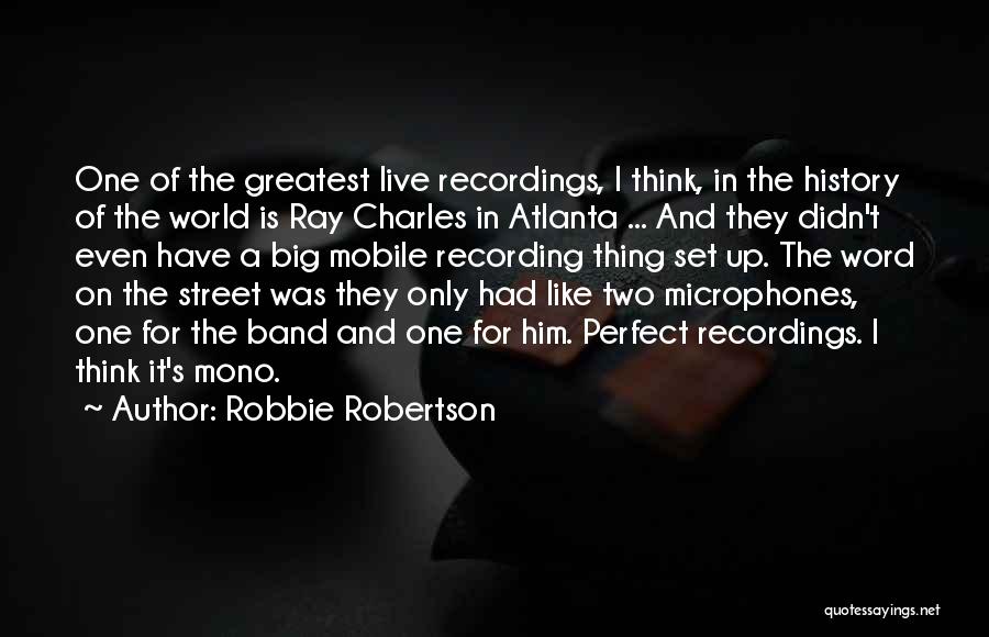 Robbie Robertson Quotes 1316146
