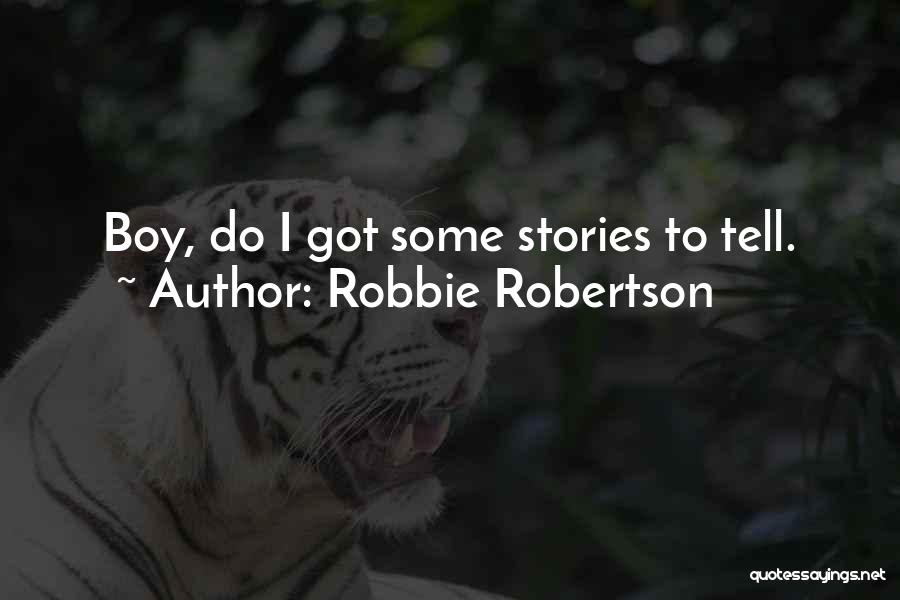 Robbie Robertson Quotes 1534132