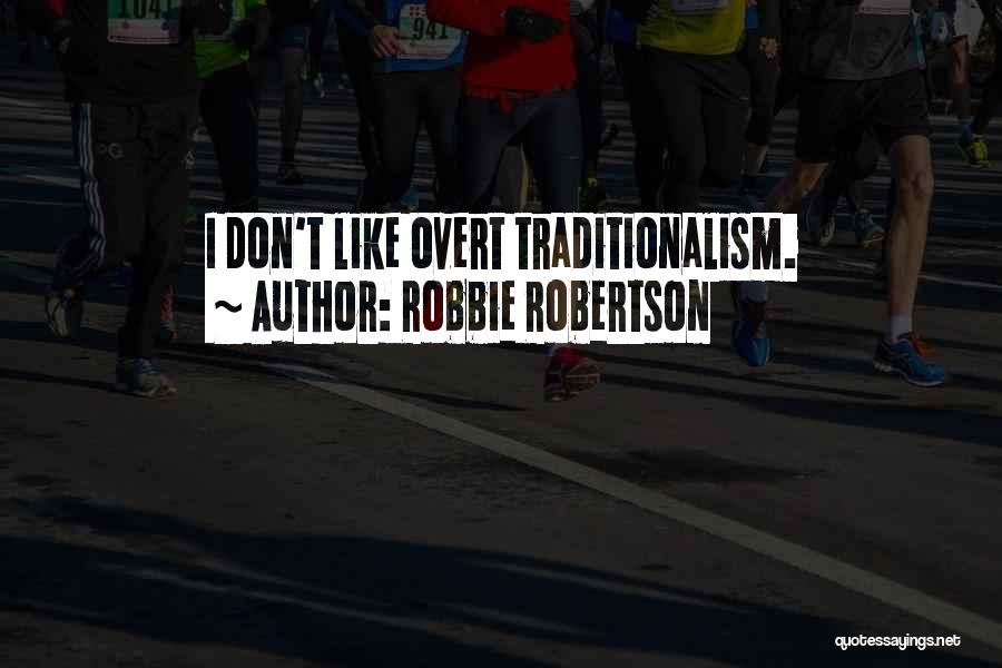 Robbie Robertson Quotes 1580570