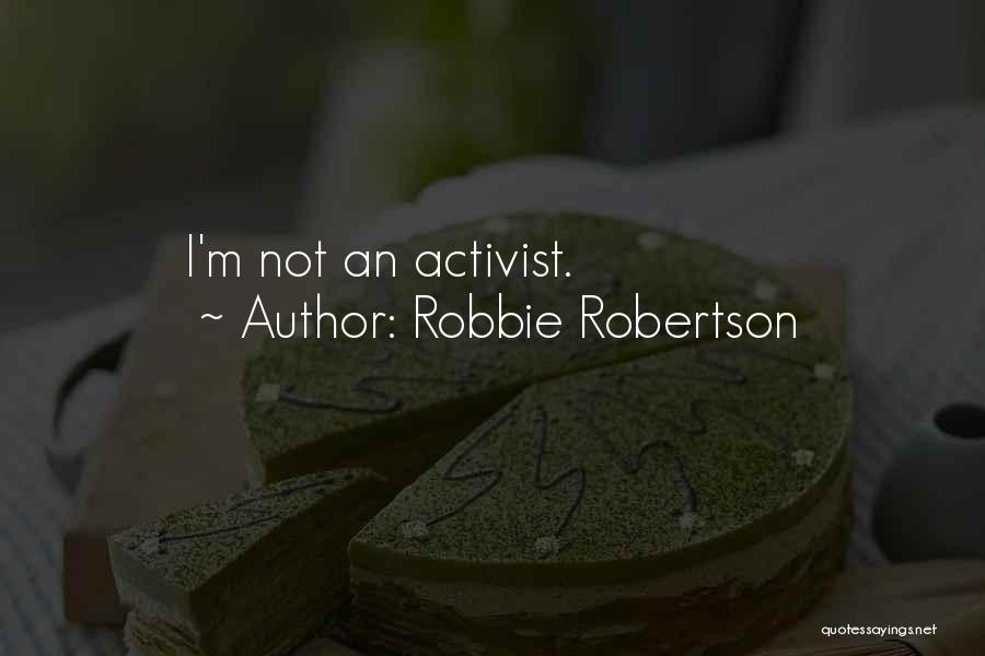 Robbie Robertson Quotes 1688968