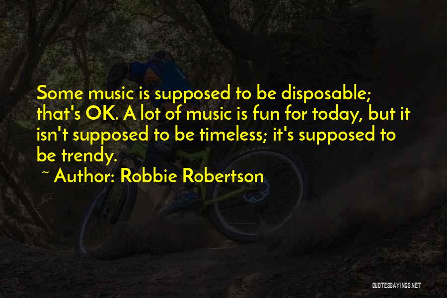 Robbie Robertson Quotes 1698303