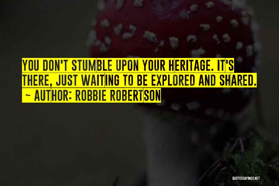 Robbie Robertson Quotes 1723669