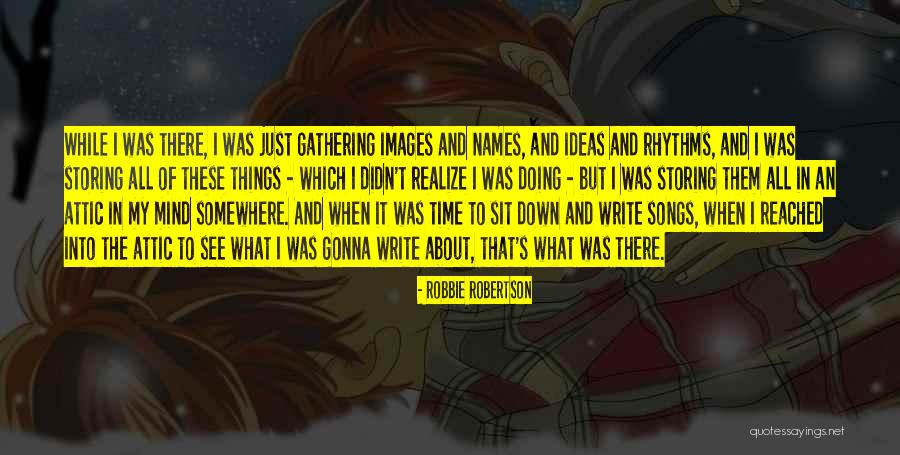 Robbie Robertson Quotes 1736559 Robbie Robertson Quotes 1736559