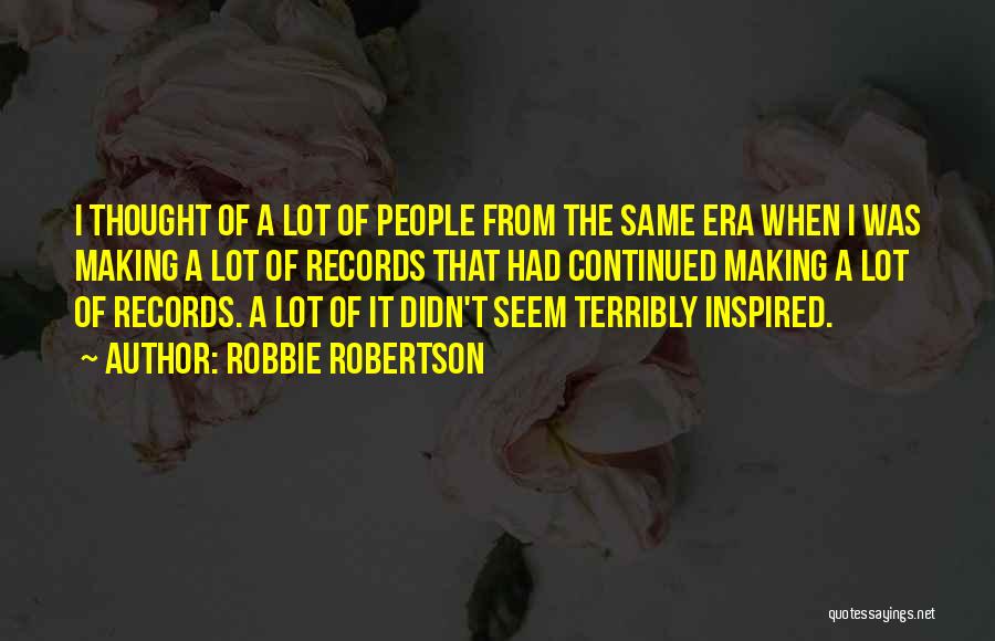 Robbie Robertson Quotes 1741027