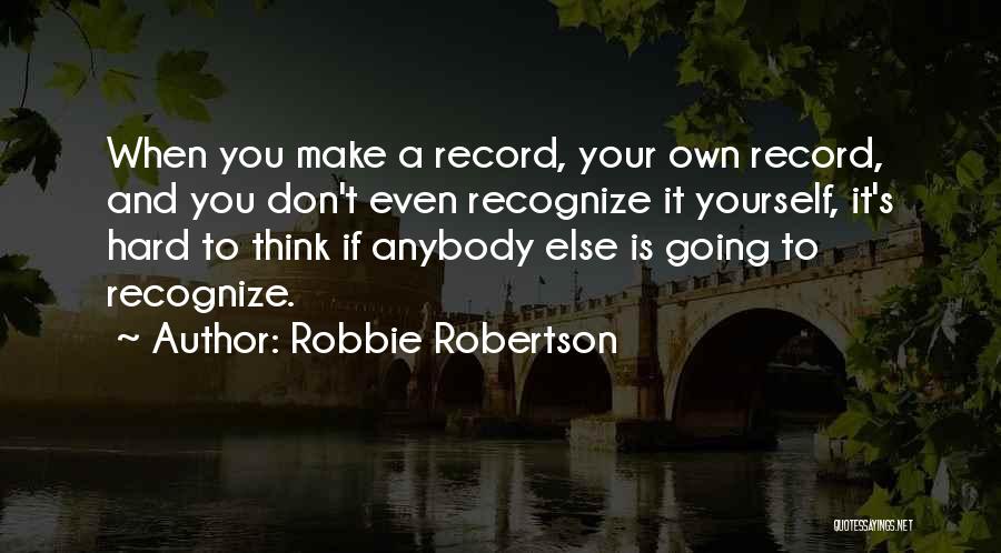 Robbie Robertson Quotes 178162