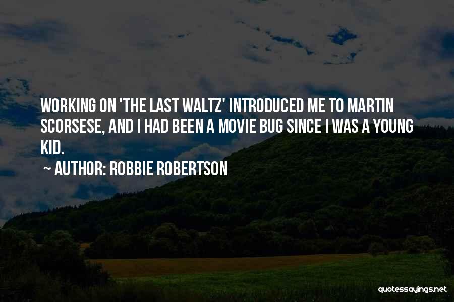 Robbie Robertson Quotes 1842644