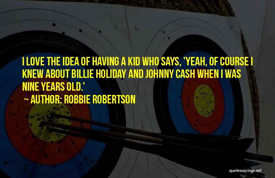 Robbie Robertson Quotes 2039685