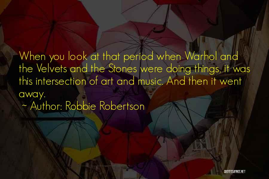 Robbie Robertson Quotes 212987