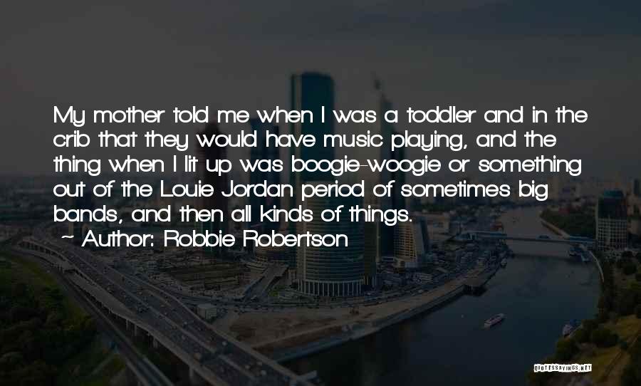 Robbie Robertson Quotes 455790