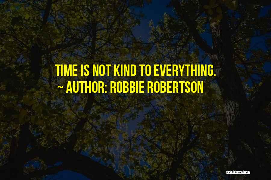 Robbie Robertson Quotes 736591