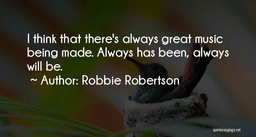 Robbie Robertson Quotes 767270