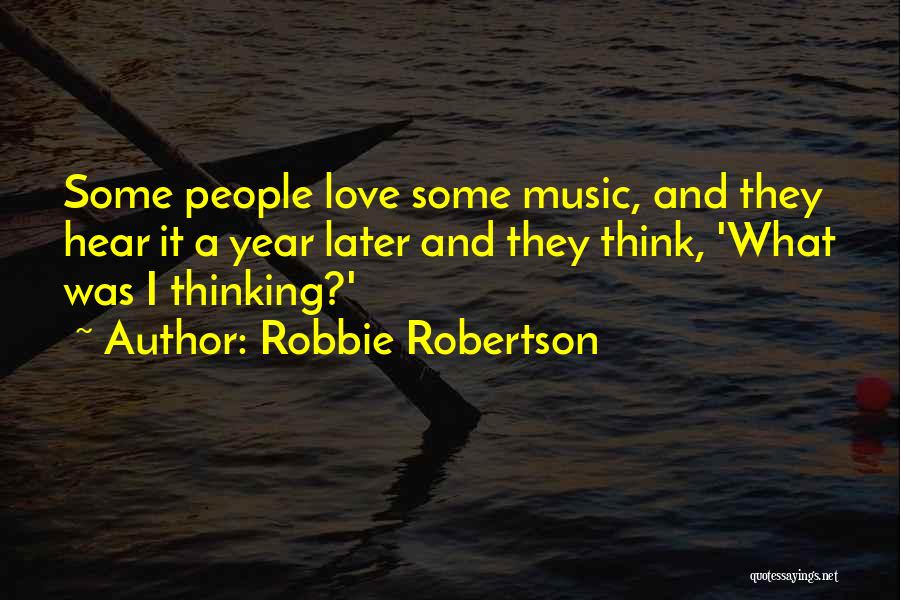 Robbie Robertson Quotes 787423