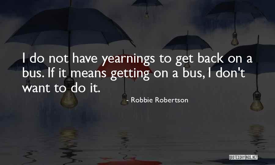 Robbie Robertson Quotes 944524