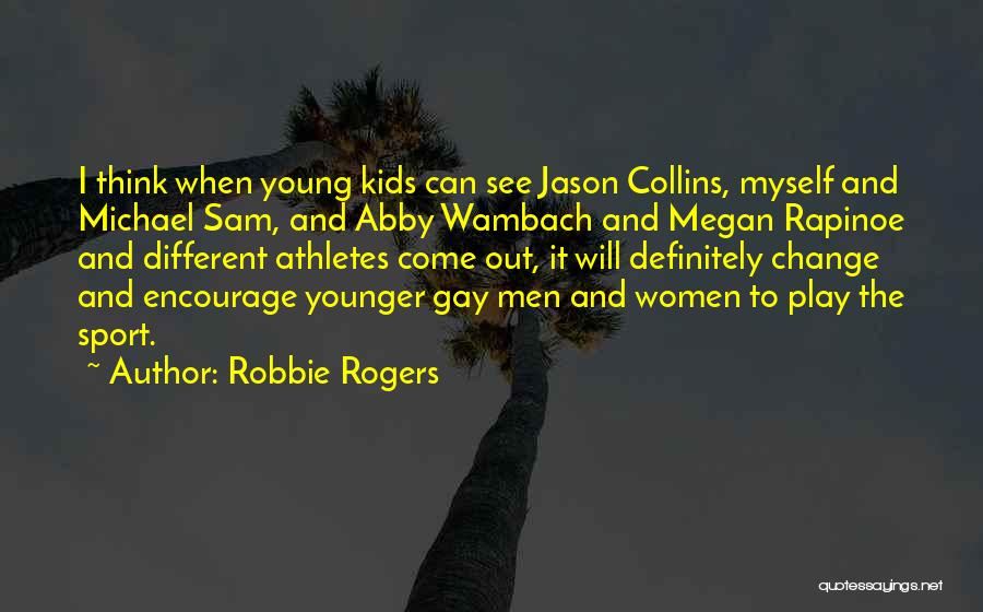 Robbie Rogers Quotes 2245212