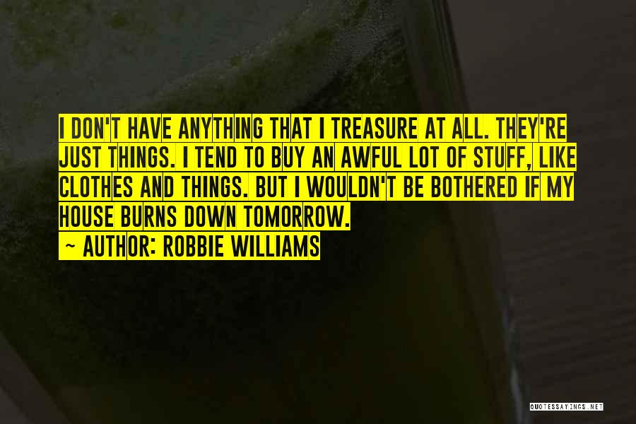 Robbie Williams Quotes 1098286