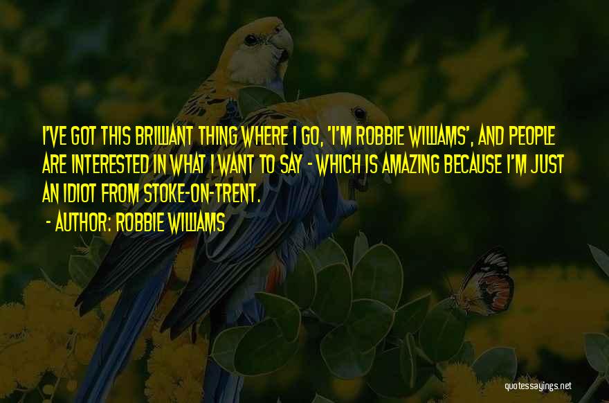 Robbie Williams Quotes 1114774