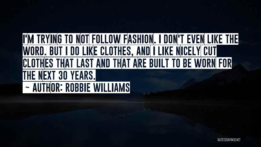 Robbie Williams Quotes 1123069