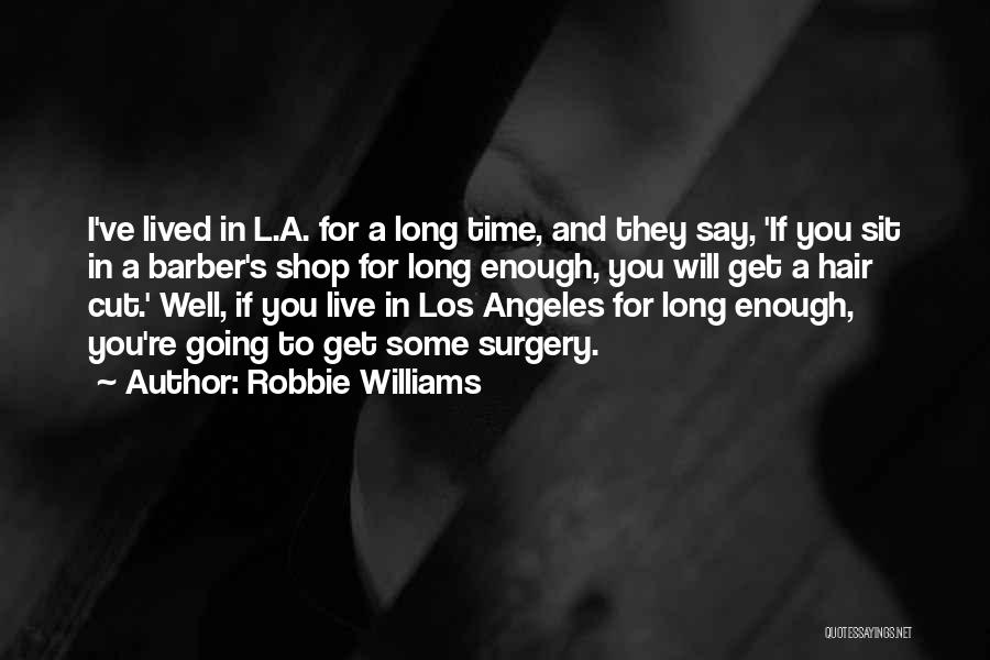 Robbie Williams Quotes 1138087