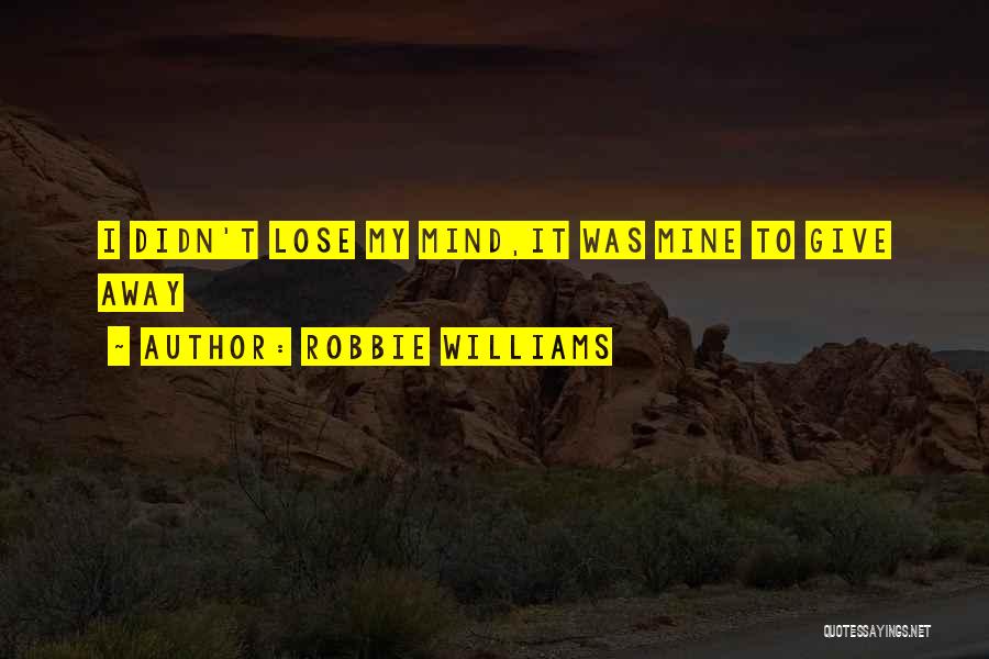 Robbie Williams Quotes 129674