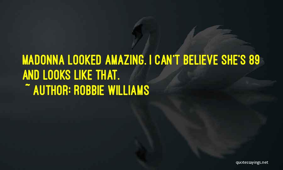 Robbie Williams Quotes 1311938