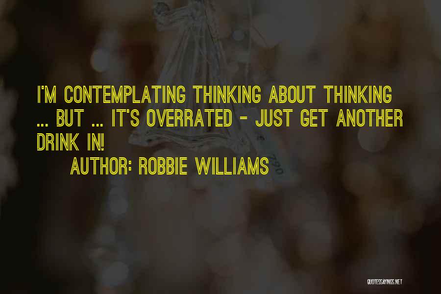 Robbie Williams Quotes 1414862