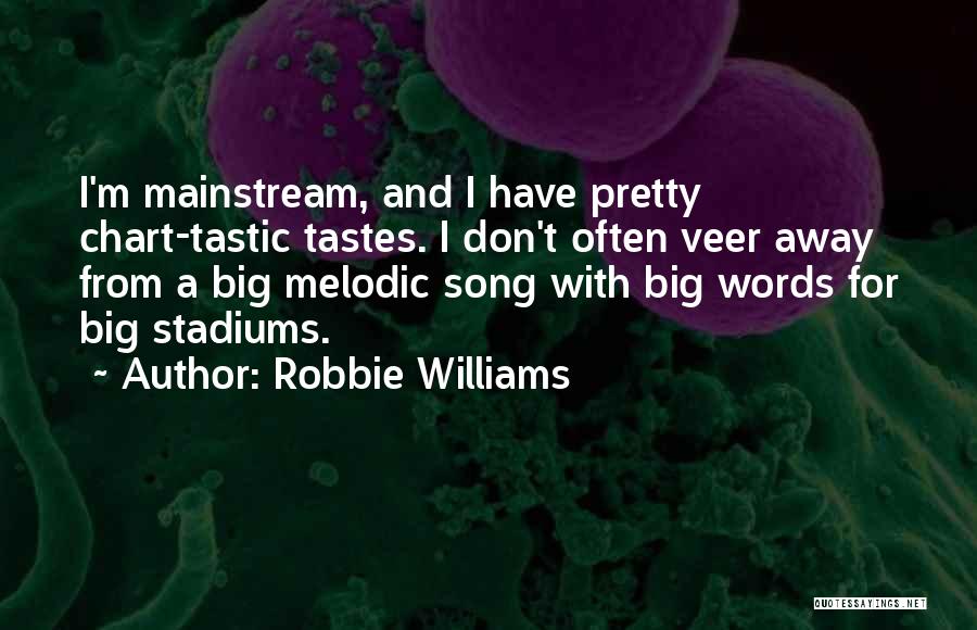 Robbie Williams Quotes 1773005