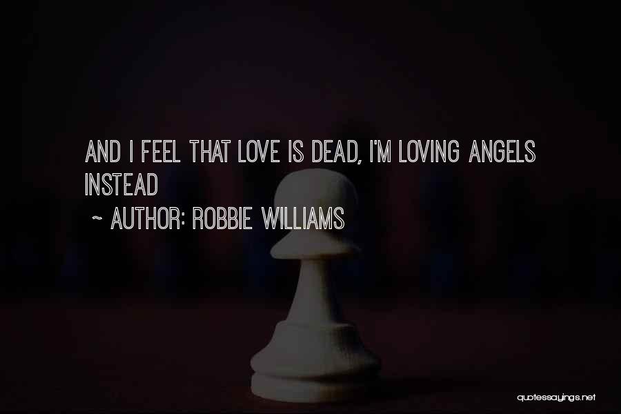 Robbie Williams Quotes 205621