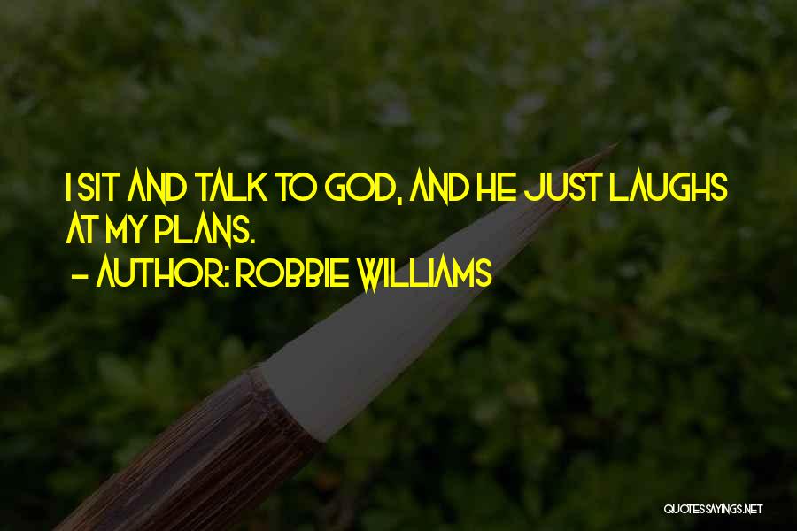 Robbie Williams Quotes 2091182