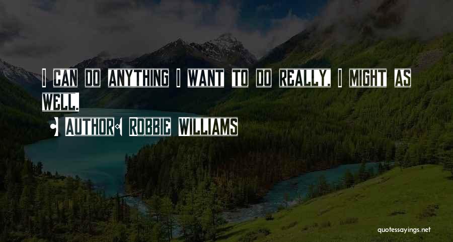 Robbie Williams Quotes 899131